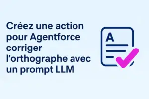Bannière d’article illustrant la création d’une action Agentforce pour corriger l’orthographe avec un prompt LLM