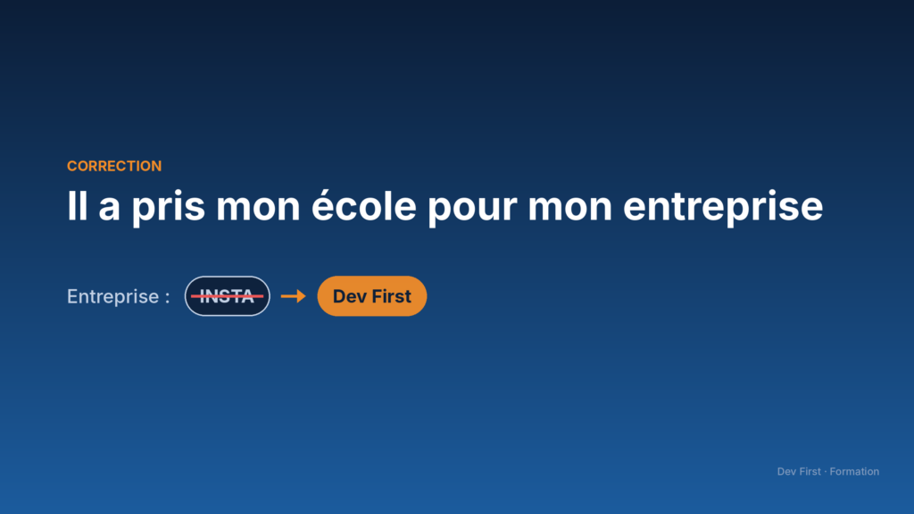 Correction : Claude avait pris l'école pour l'entreprise
